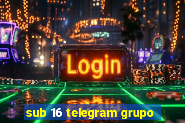 sub 16 telegram grupo